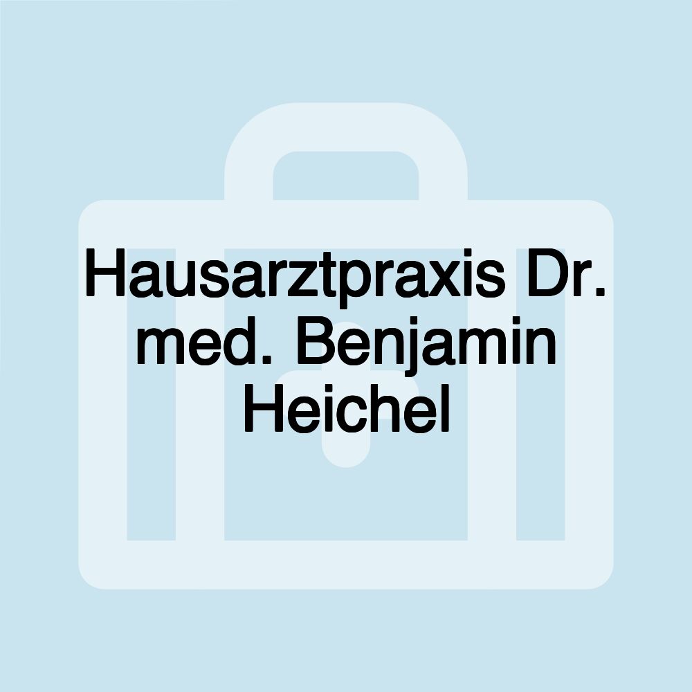 Hausarztpraxis Dr. med. Benjamin Heichel