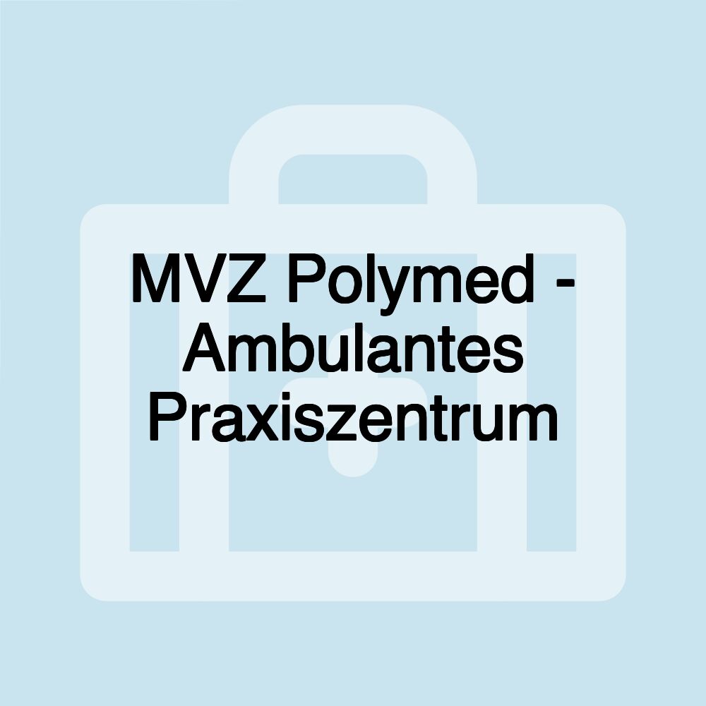 MVZ Polymed - Ambulantes Praxiszentrum