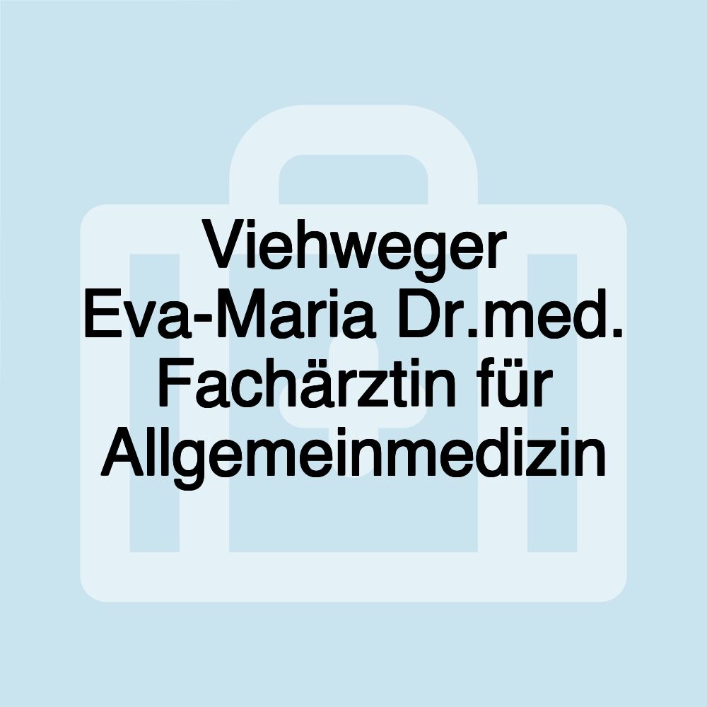 Viehweger Eva-Maria Dr.med. Fachärztin für Allgemeinmedizin