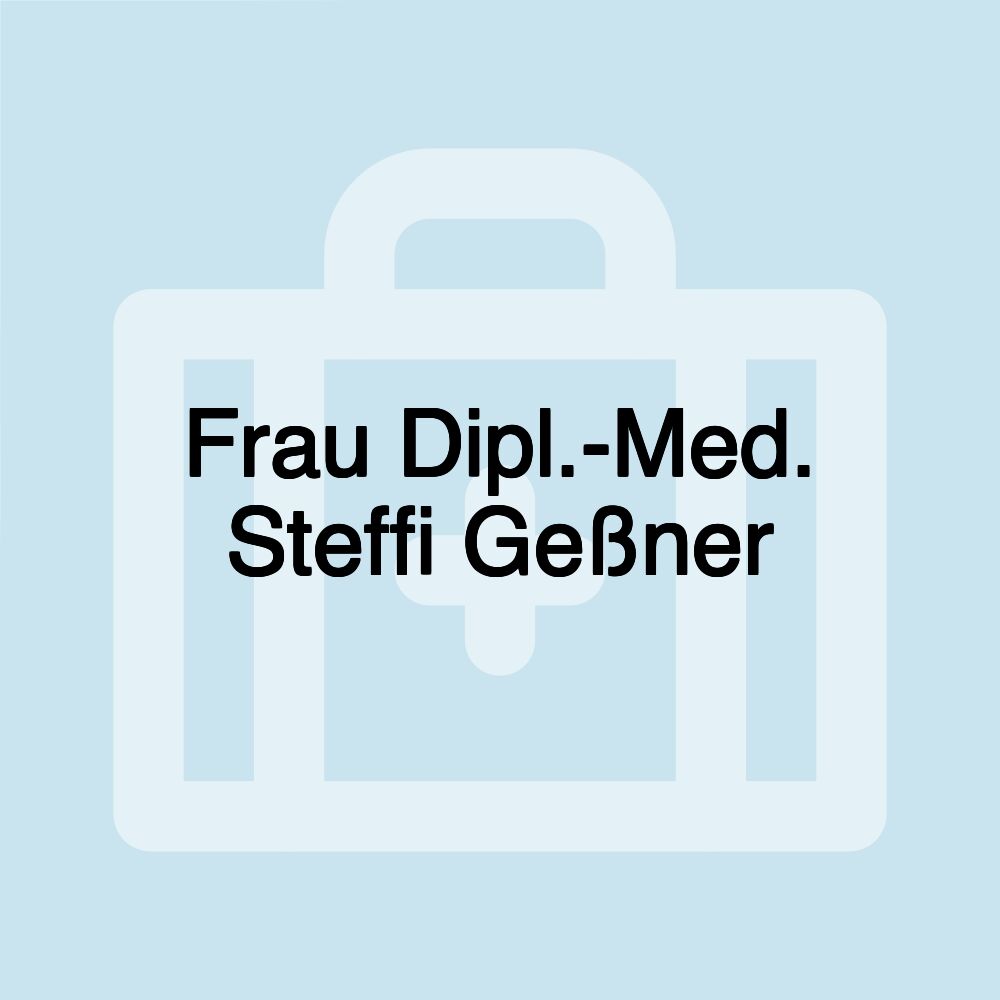 Frau Dipl.-Med. Steffi Geßner