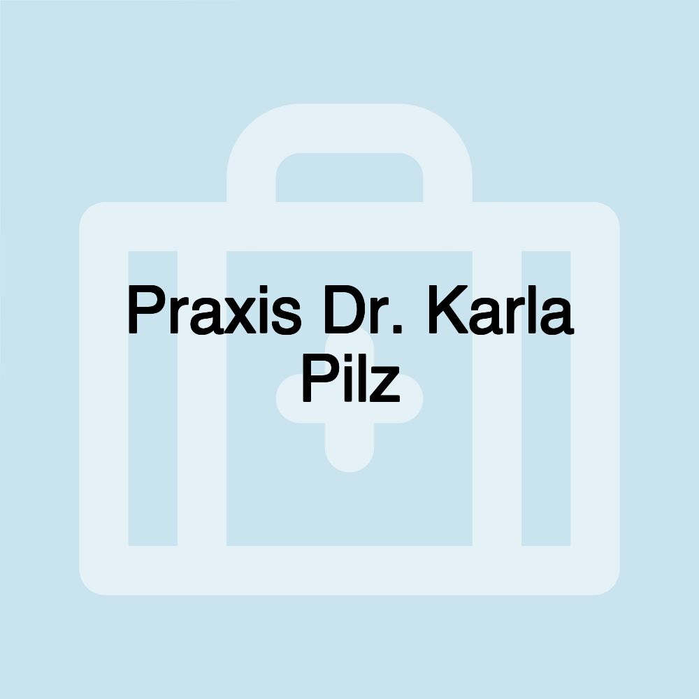 Praxis Dr. Karla Pilz