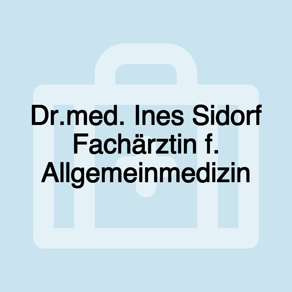 Dr.med. Ines Sidorf Fachärztin f. Allgemeinmedizin