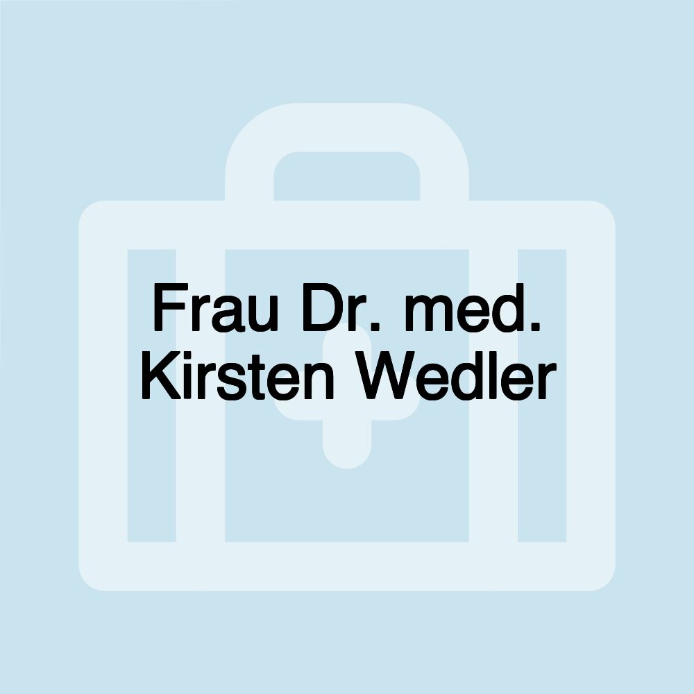 Frau Dr. med. Kirsten Wedler