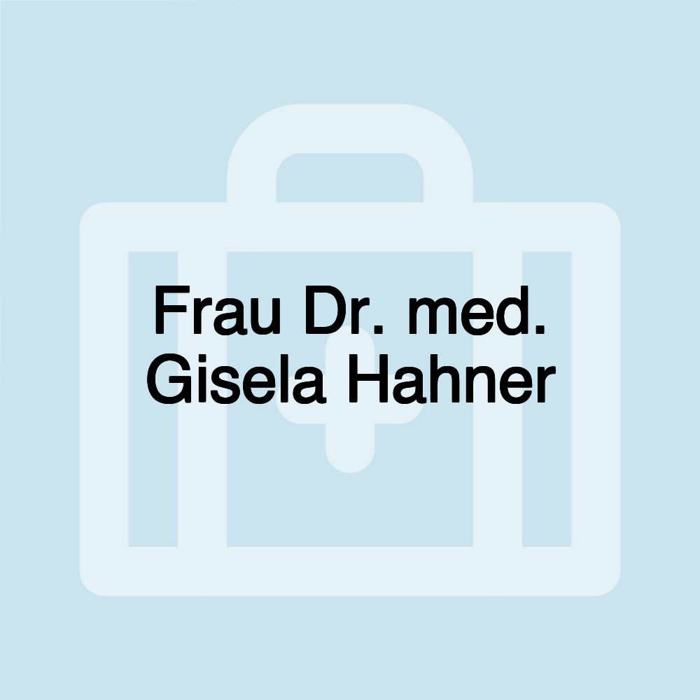 Frau Dr. med. Gisela Hahner