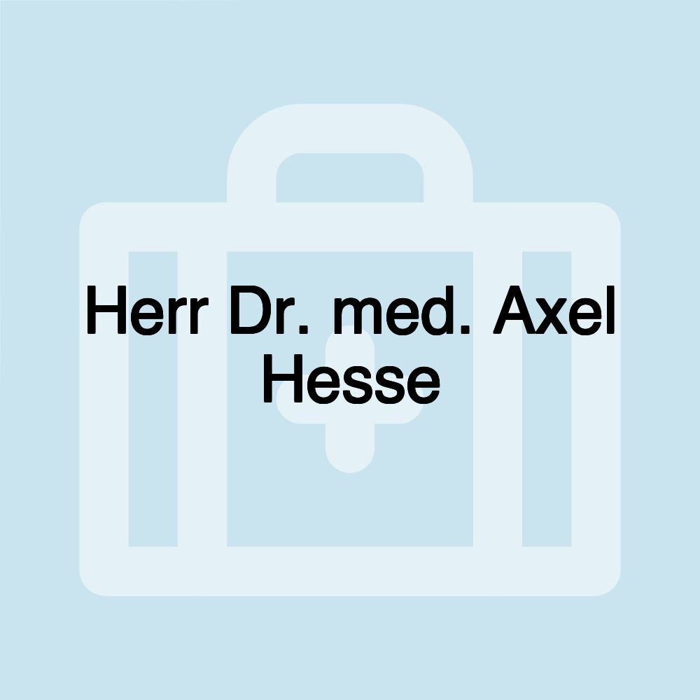 Herr Dr. med. Axel Hesse