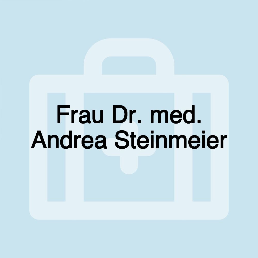 Frau Dr. med. Andrea Steinmeier