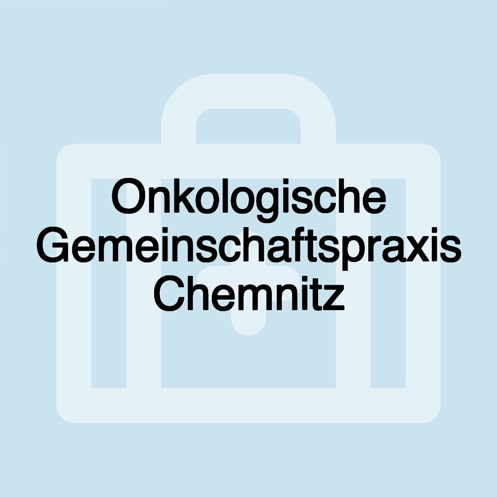 Onkologische Gemeinschaftspraxis Chemnitz