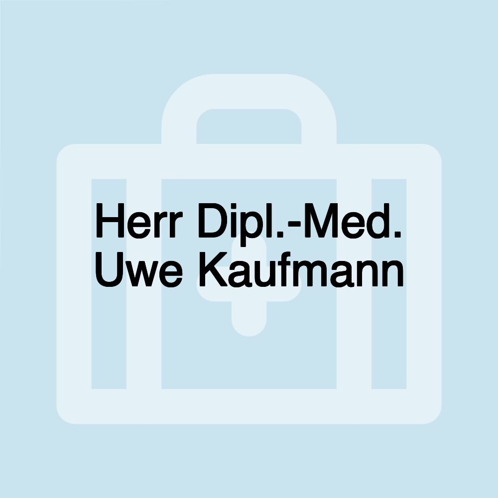 Herr Dipl.-Med. Uwe Kaufmann