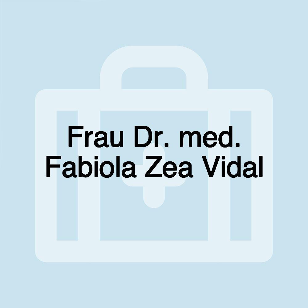 Frau Dr. med. Fabiola Zea Vidal