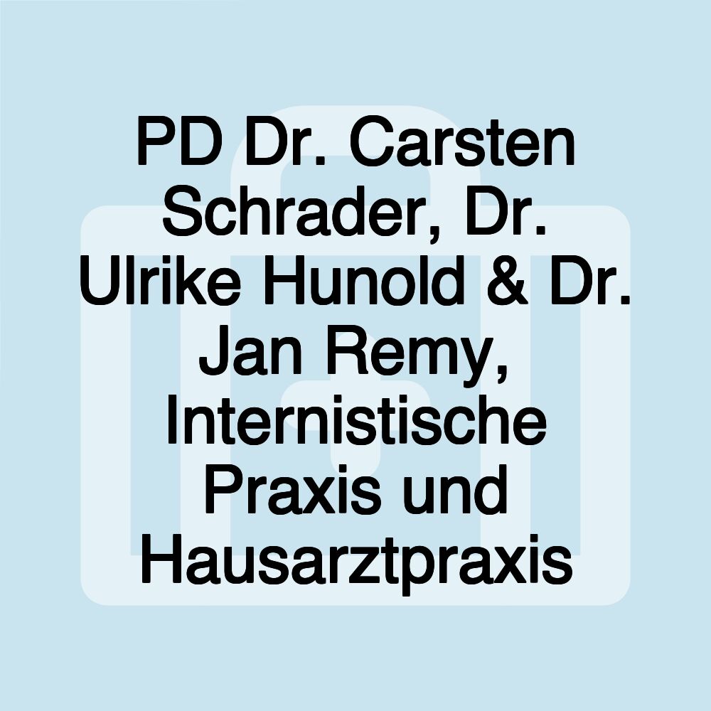 PD Dr. Carsten Schrader, Dr. Ulrike Hunold & Dr. Jan Remy, Internistische Praxis und Hausarztpraxis