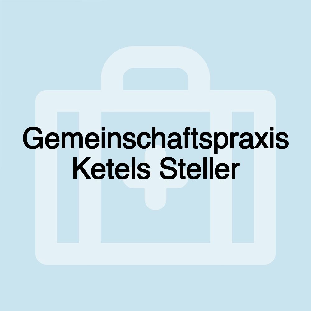 Gemeinschaftspraxis Ketels Steller