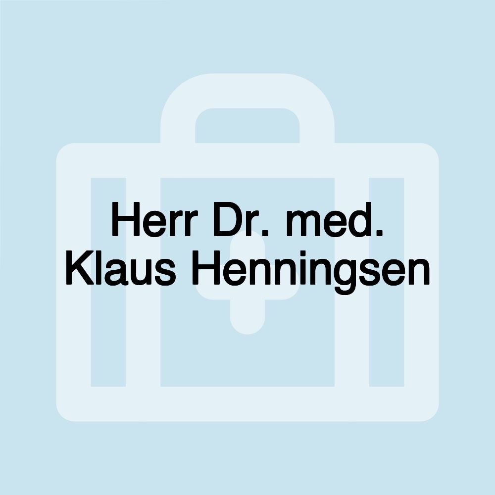 Herr Dr. med. Klaus Henningsen