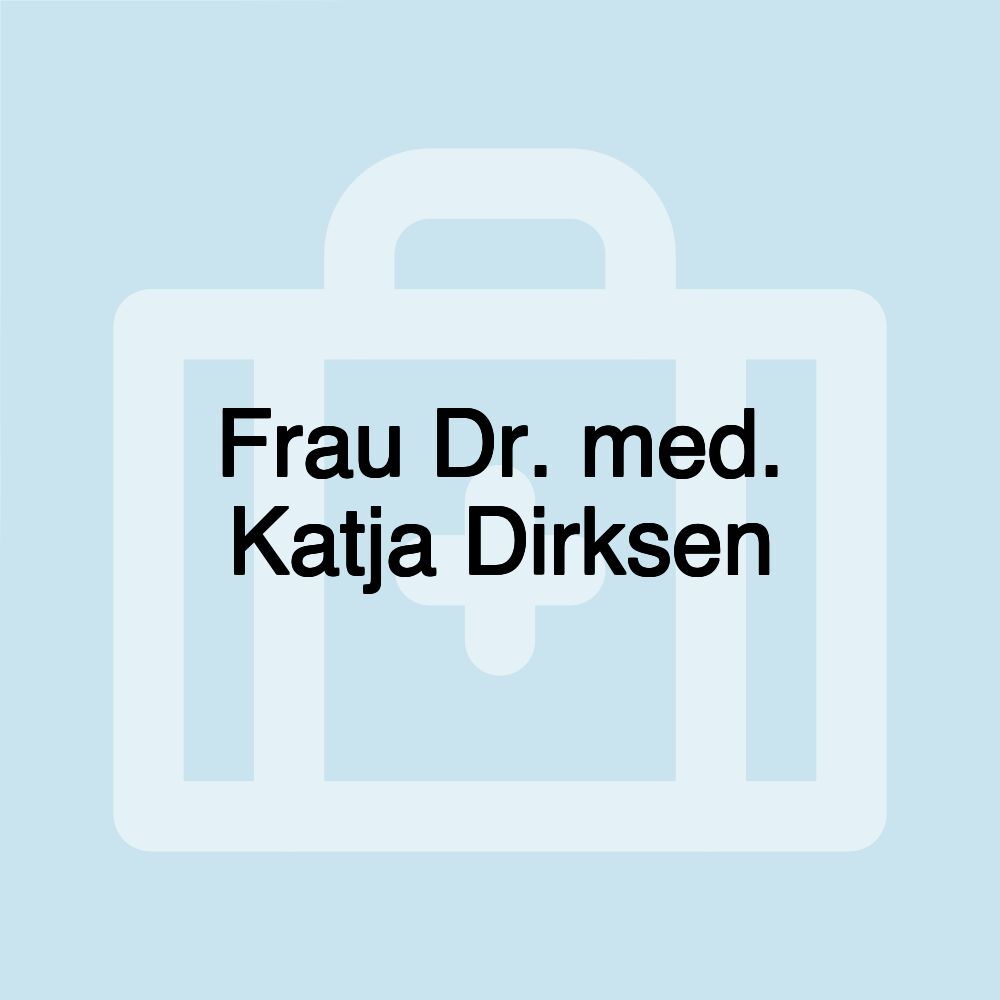 Frau Dr. med. Katja Dirksen