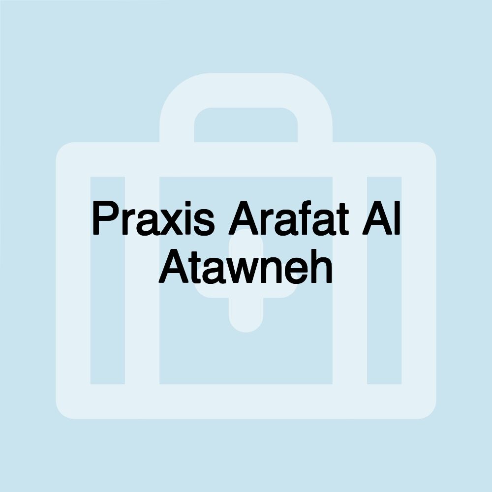 Praxis Arafat Al Atawneh