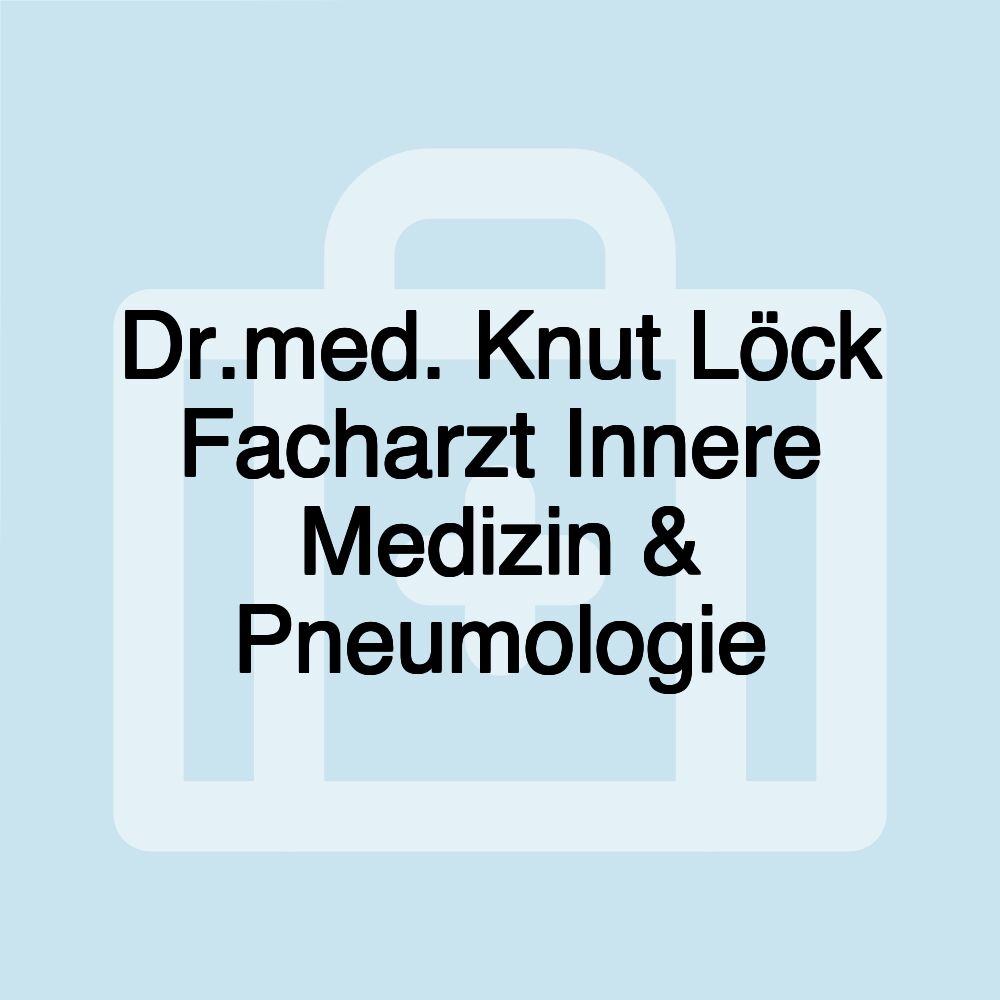 Dr.med. Knut Löck Facharzt Innere Medizin & Pneumologie