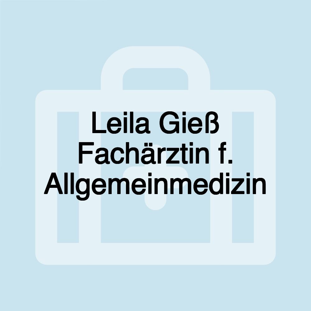 Leila Gieß Fachärztin f. Allgemeinmedizin