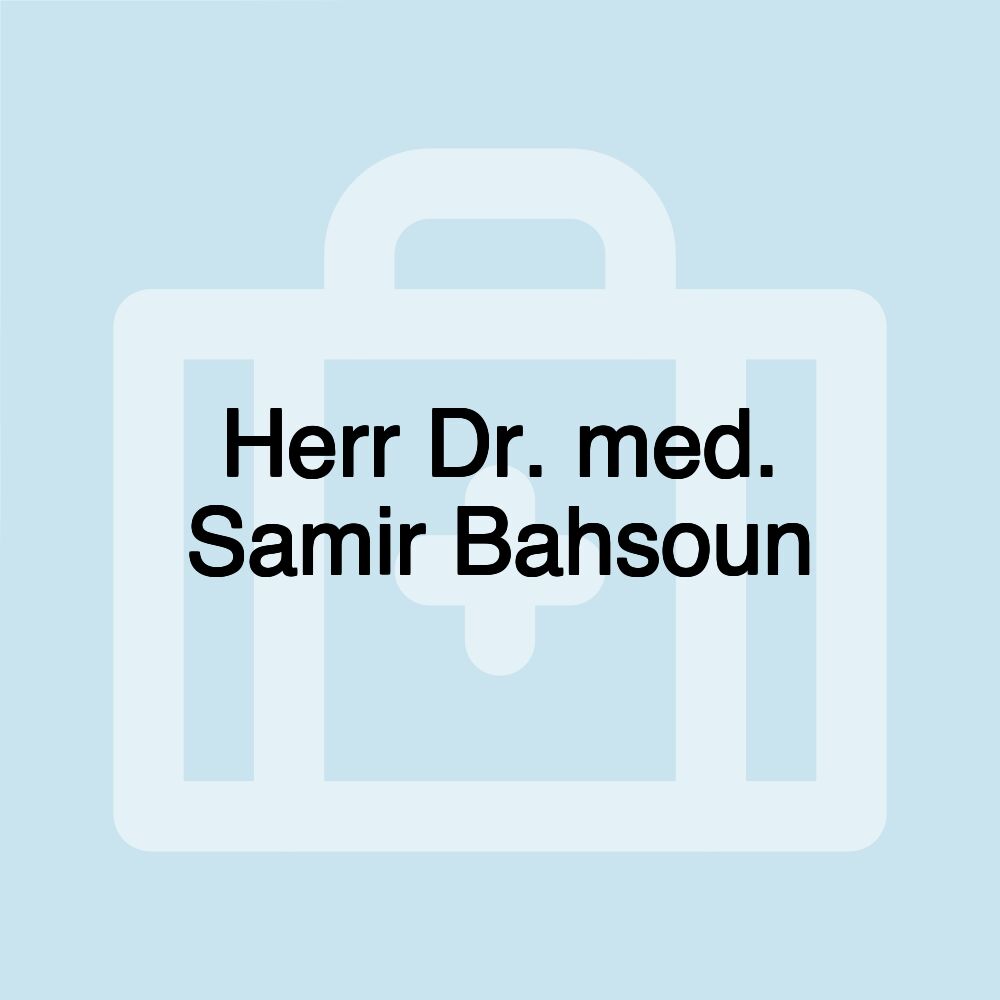 Herr Dr. med. Samir Bahsoun