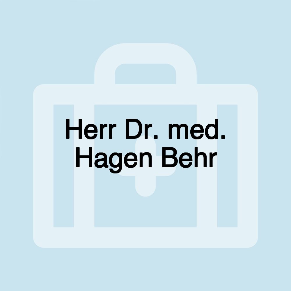 Herr Dr. med. Hagen Behr