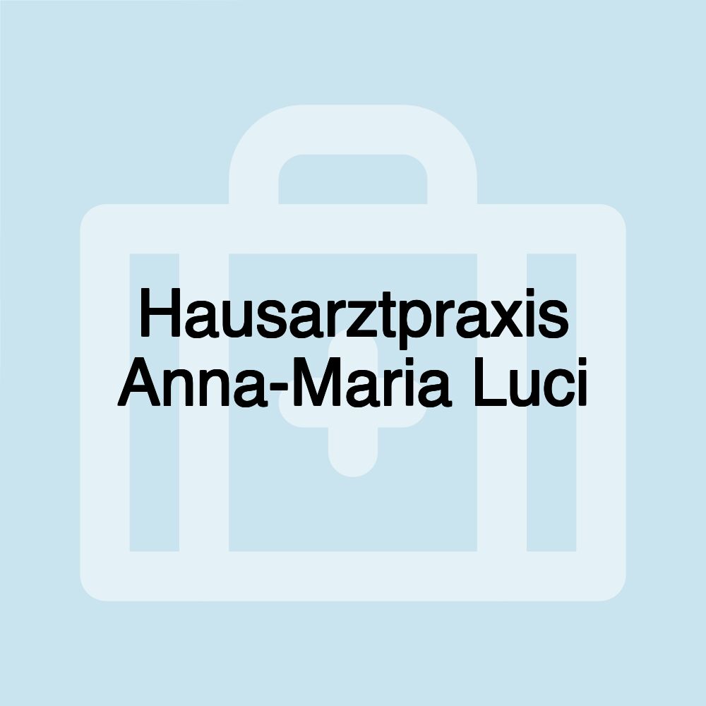 Hausarztpraxis Anna-Maria Luci