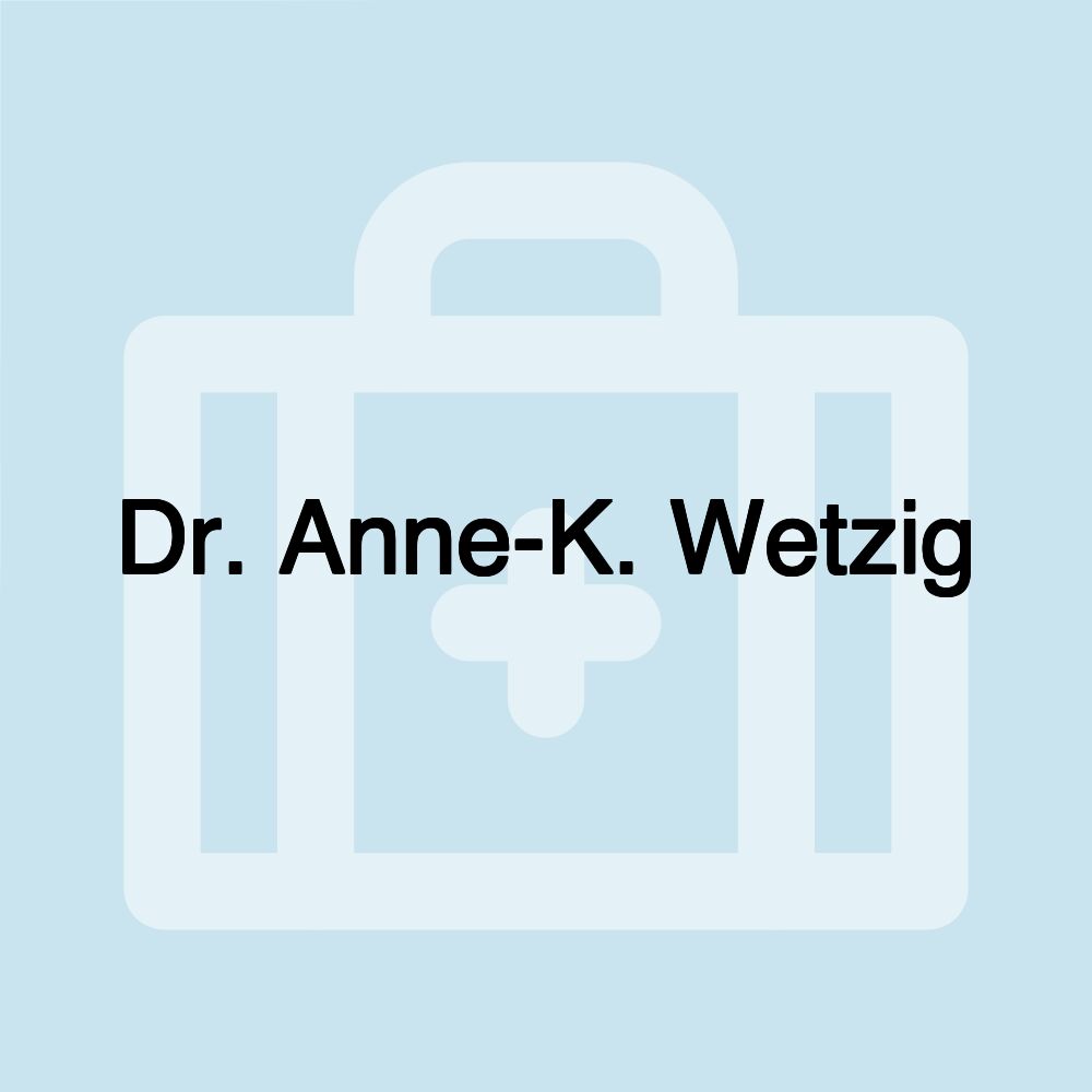 Dr. Anne-K. Wetzig