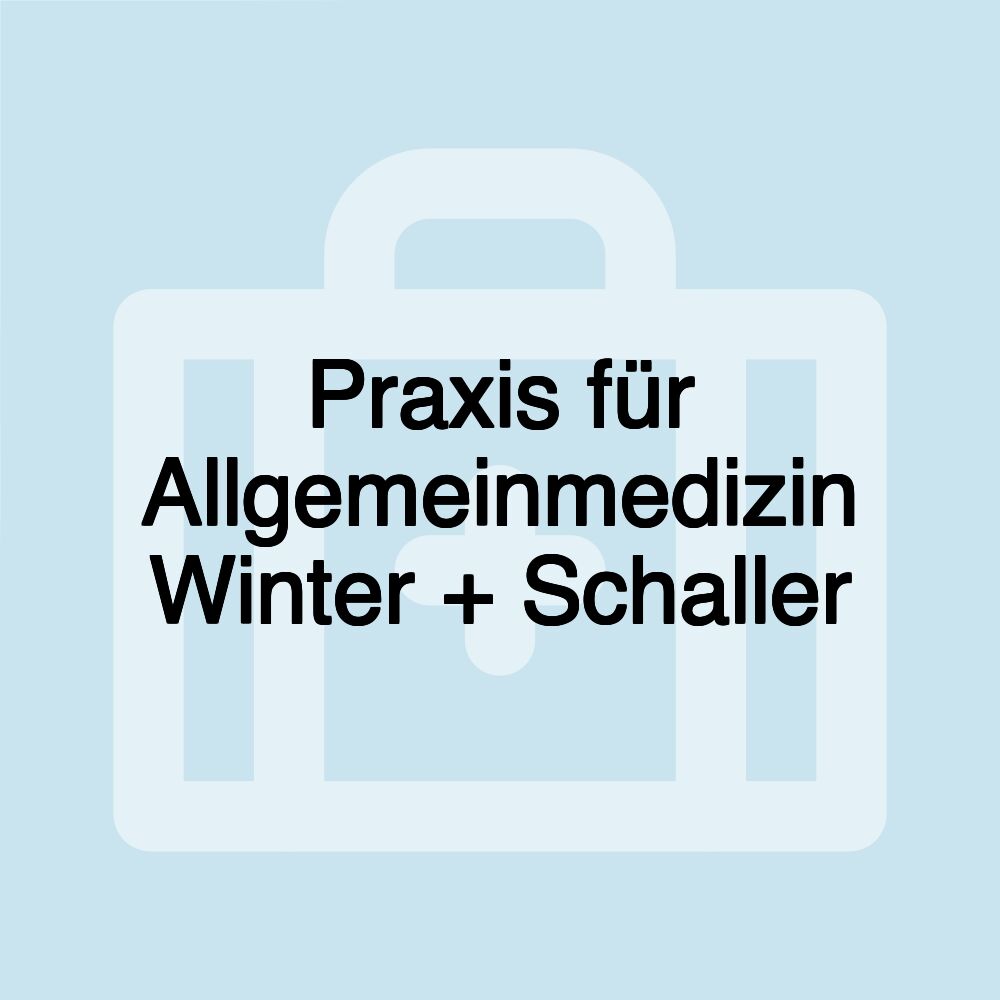 Praxis für Allgemeinmedizin Winter + Schaller