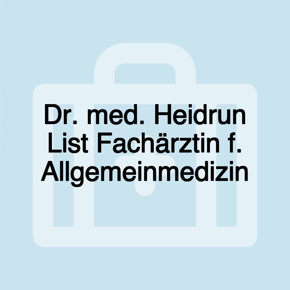 Dr. med. Heidrun List Fachärztin f. Allgemeinmedizin