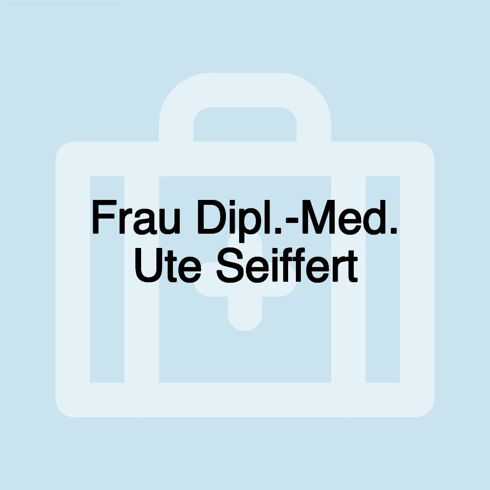 Frau Dipl.-Med. Ute Seiffert