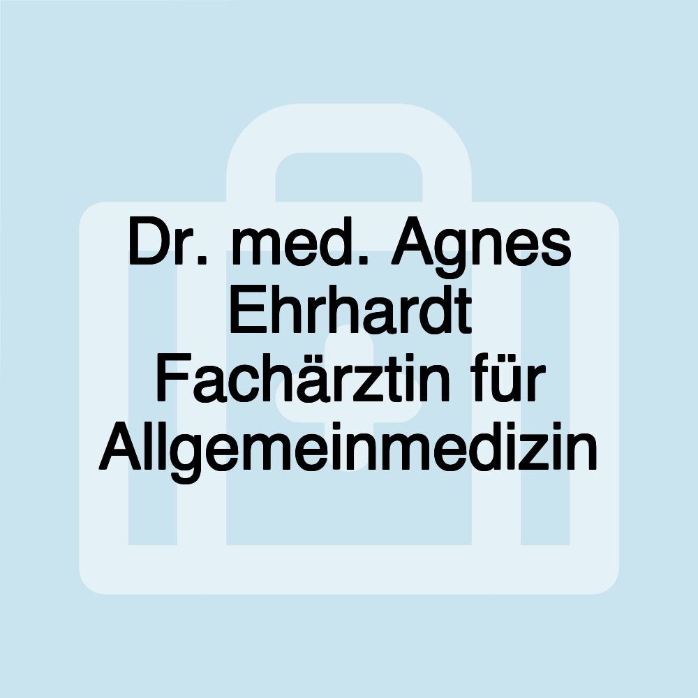 Dr. med. Agnes Ehrhardt Fachärztin für Allgemeinmedizin