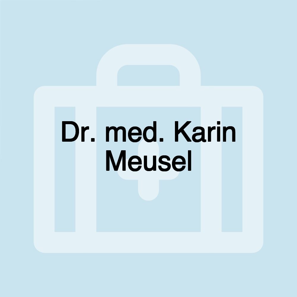 Dr. med. Karin Meusel