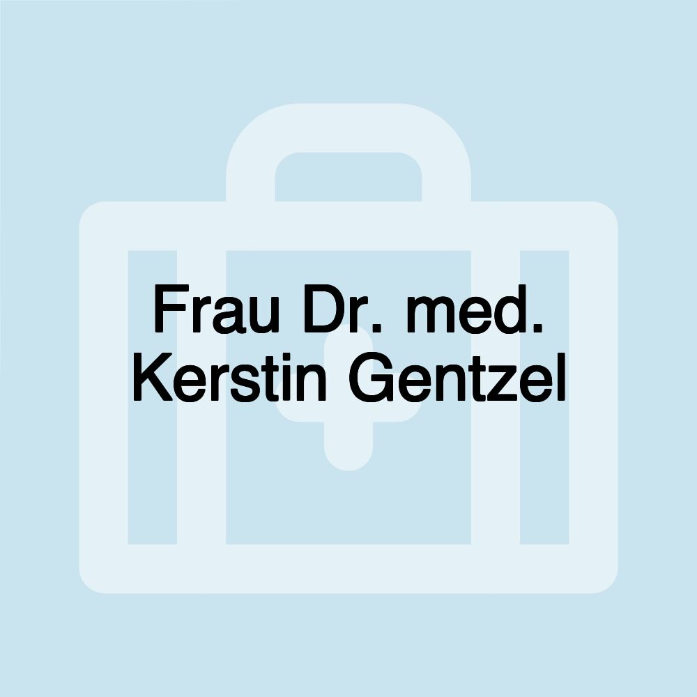 Frau Dr. med. Kerstin Gentzel