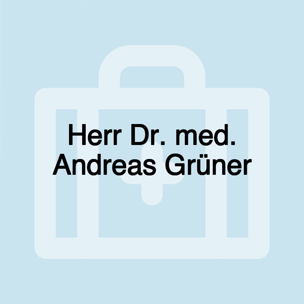 Herr Dr. med. Andreas Grüner