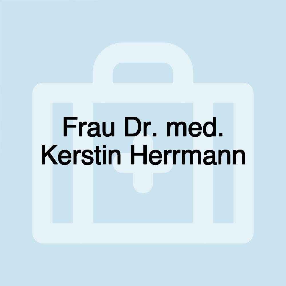 Frau Dr. med. Kerstin Herrmann