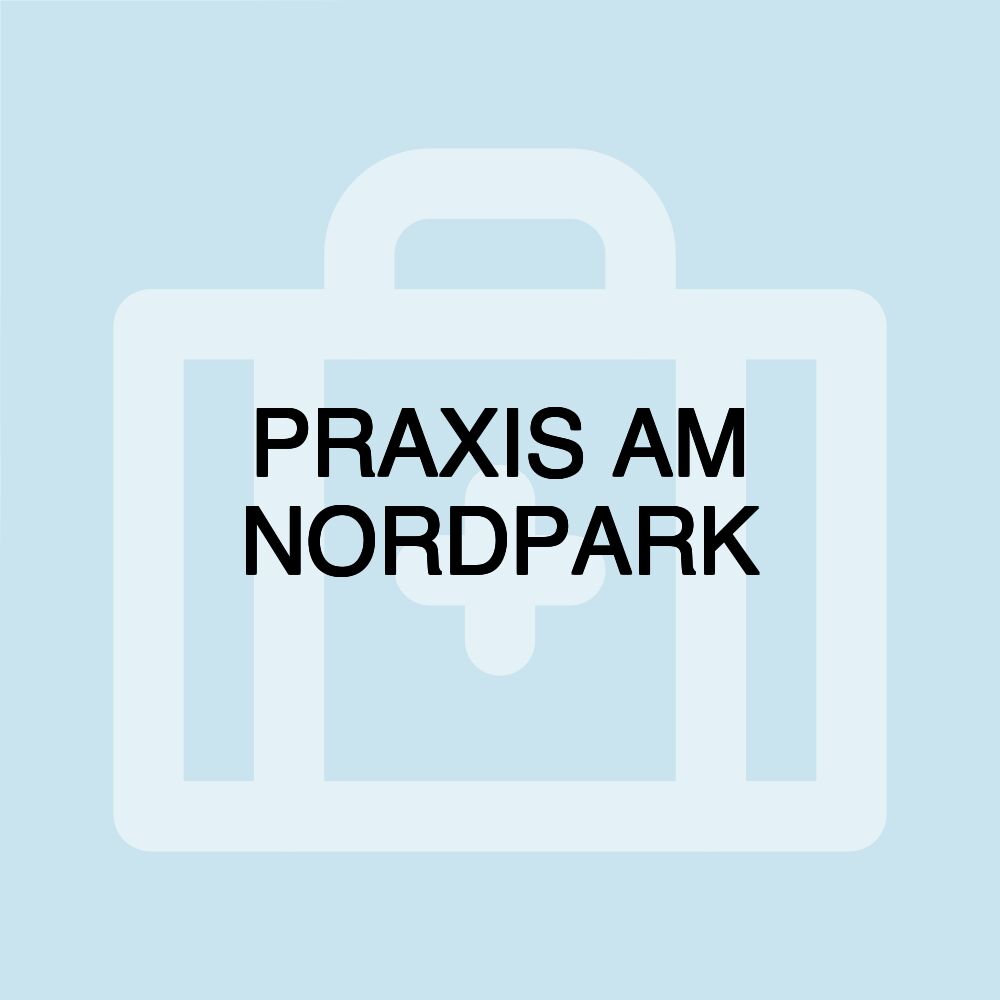 PRAXIS AM NORDPARK