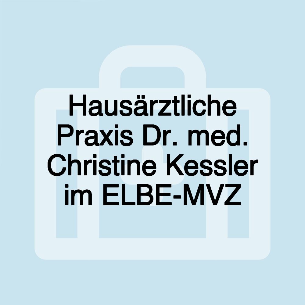 Hausärztliche Praxis Dr. med. Christine Kessler im ELBE-MVZ