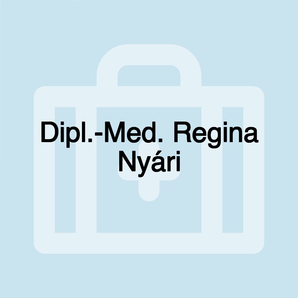 Dipl.-Med. Regina Nyári