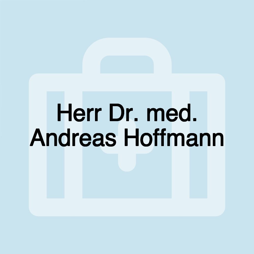 Herr Dr. med. Andreas Hoffmann