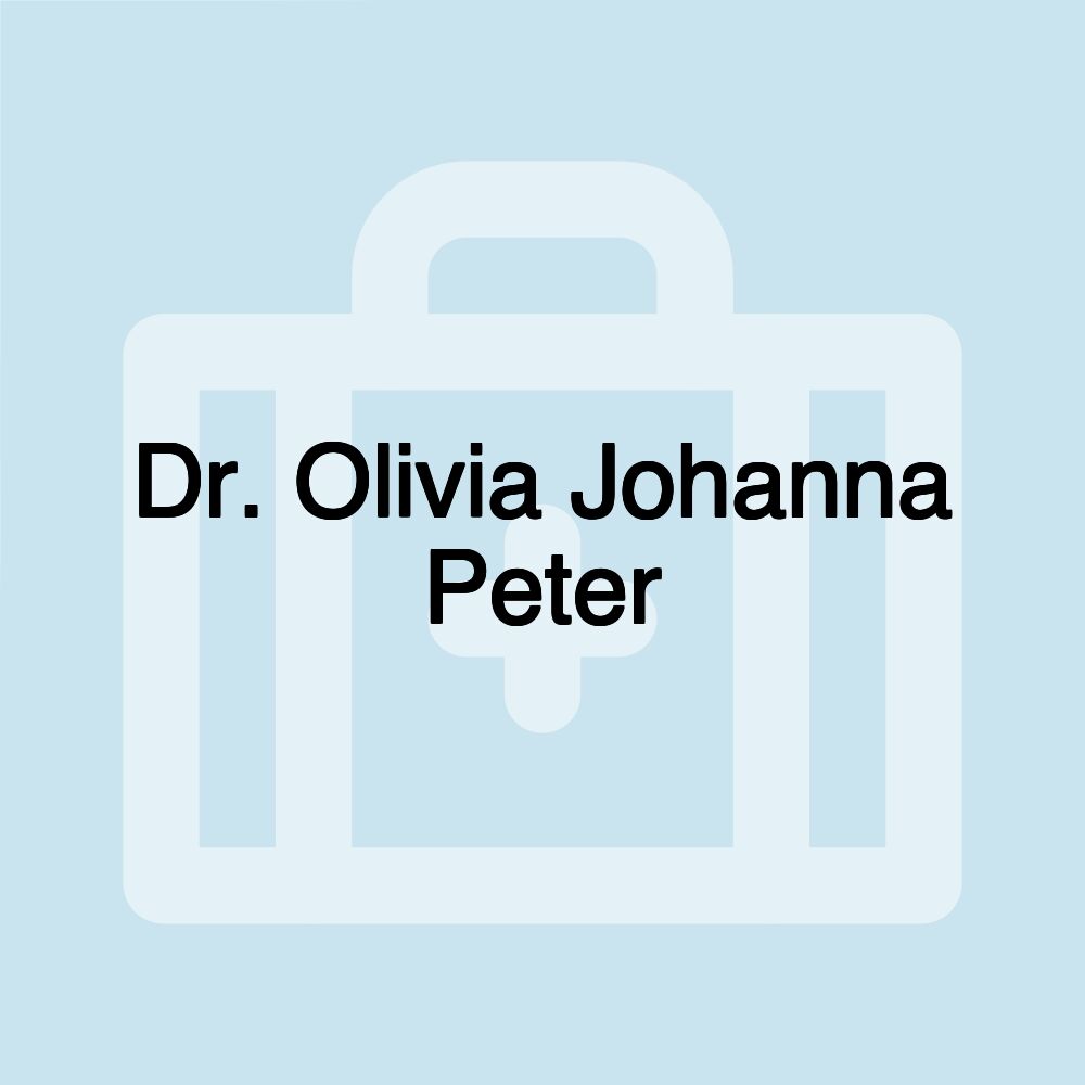 Dr. Olivia Johanna Peter