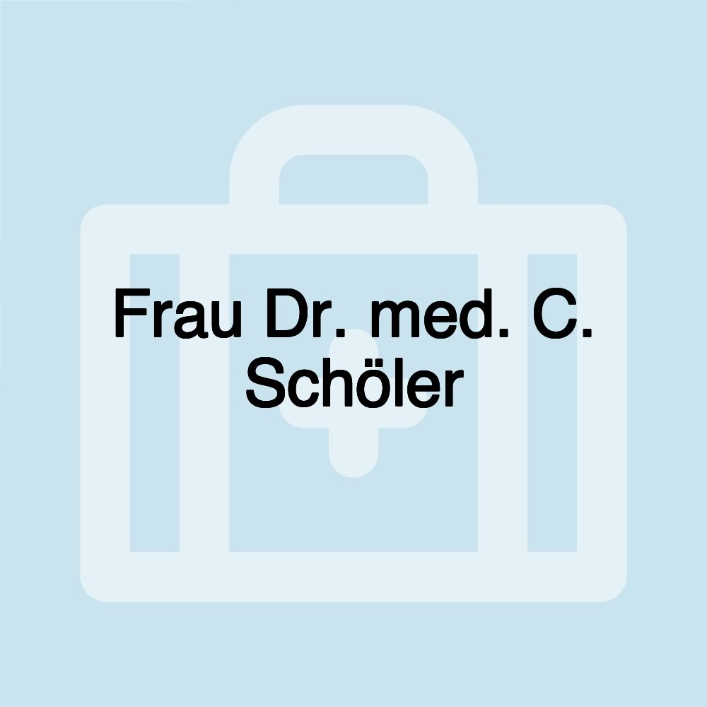 Frau Dr. med. C. Schöler