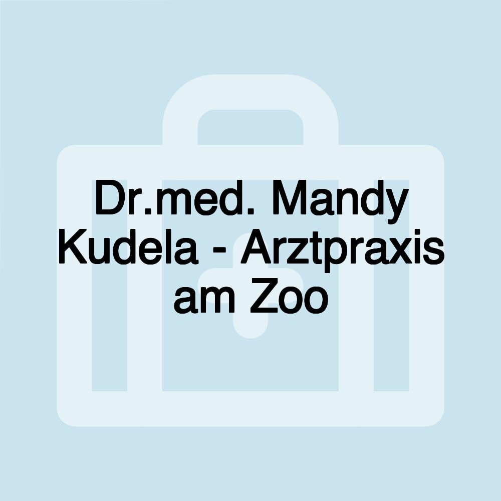 Dr.med. Mandy Kudela - Arztpraxis am Zoo