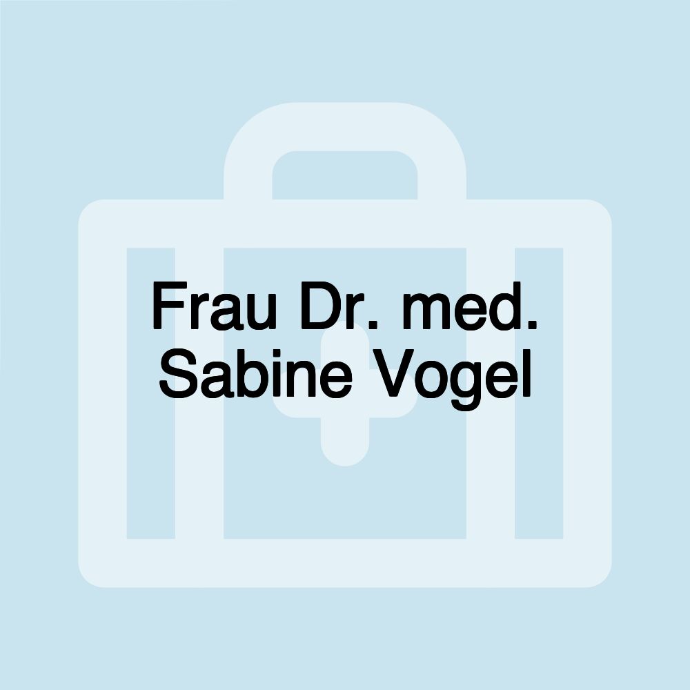 Frau Dr. med. Sabine Vogel