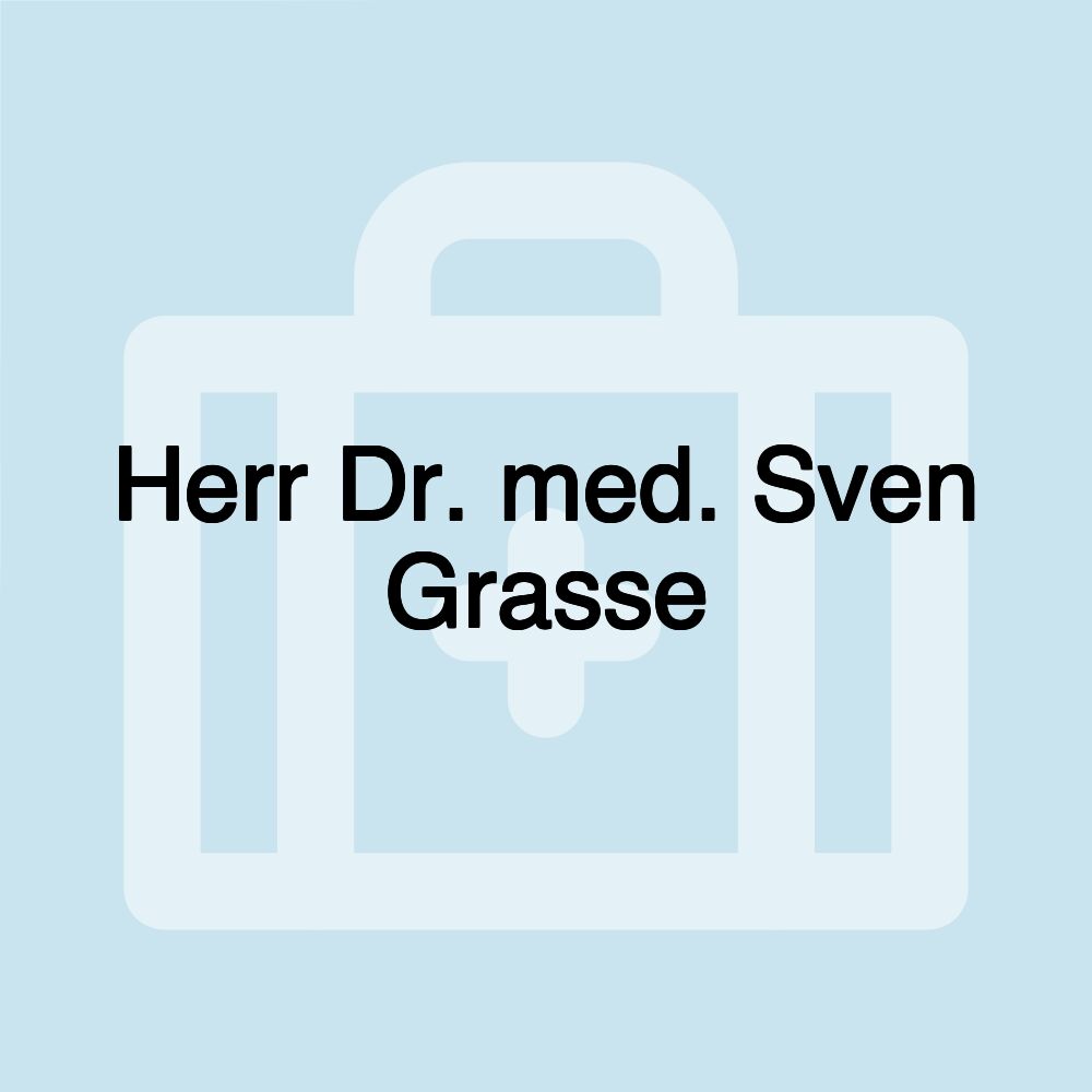 Herr Dr. med. Sven Grasse