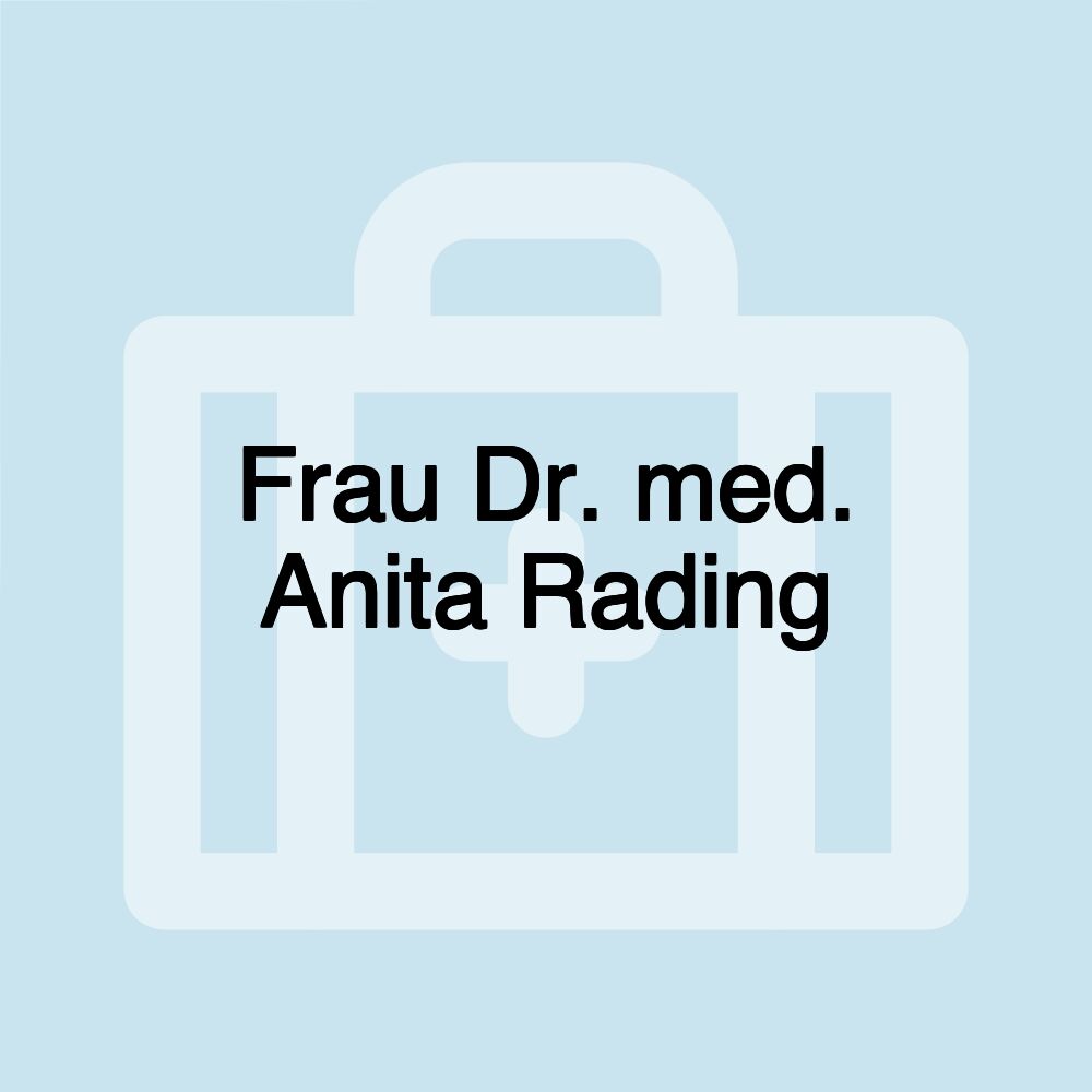 Frau Dr. med. Anita Rading