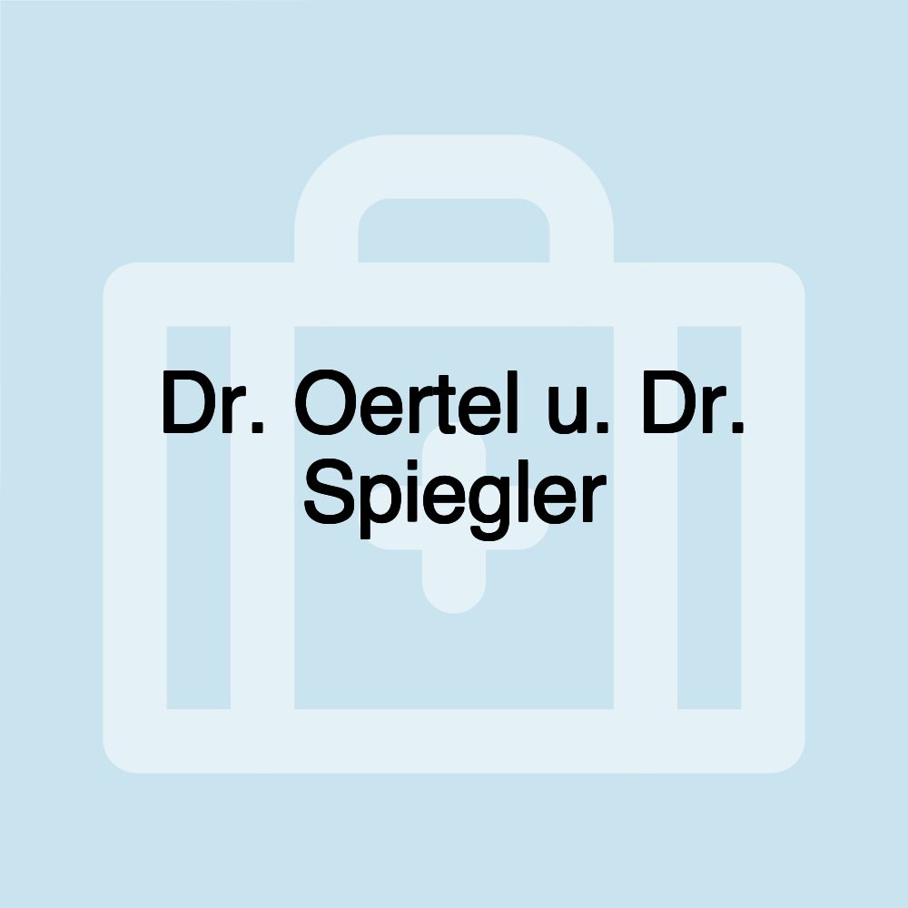 Dr. Oertel u. Dr. Spiegler