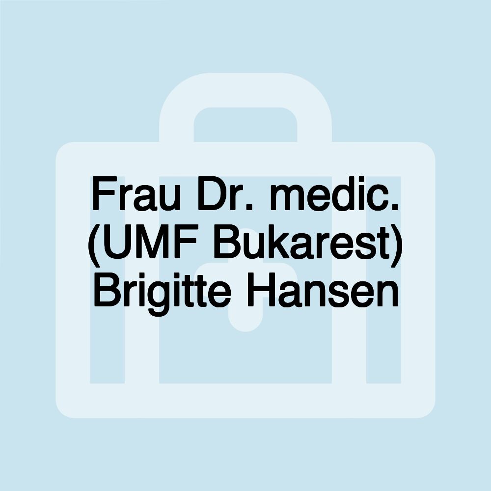 Frau Dr. medic. (UMF Bukarest) Brigitte Hansen