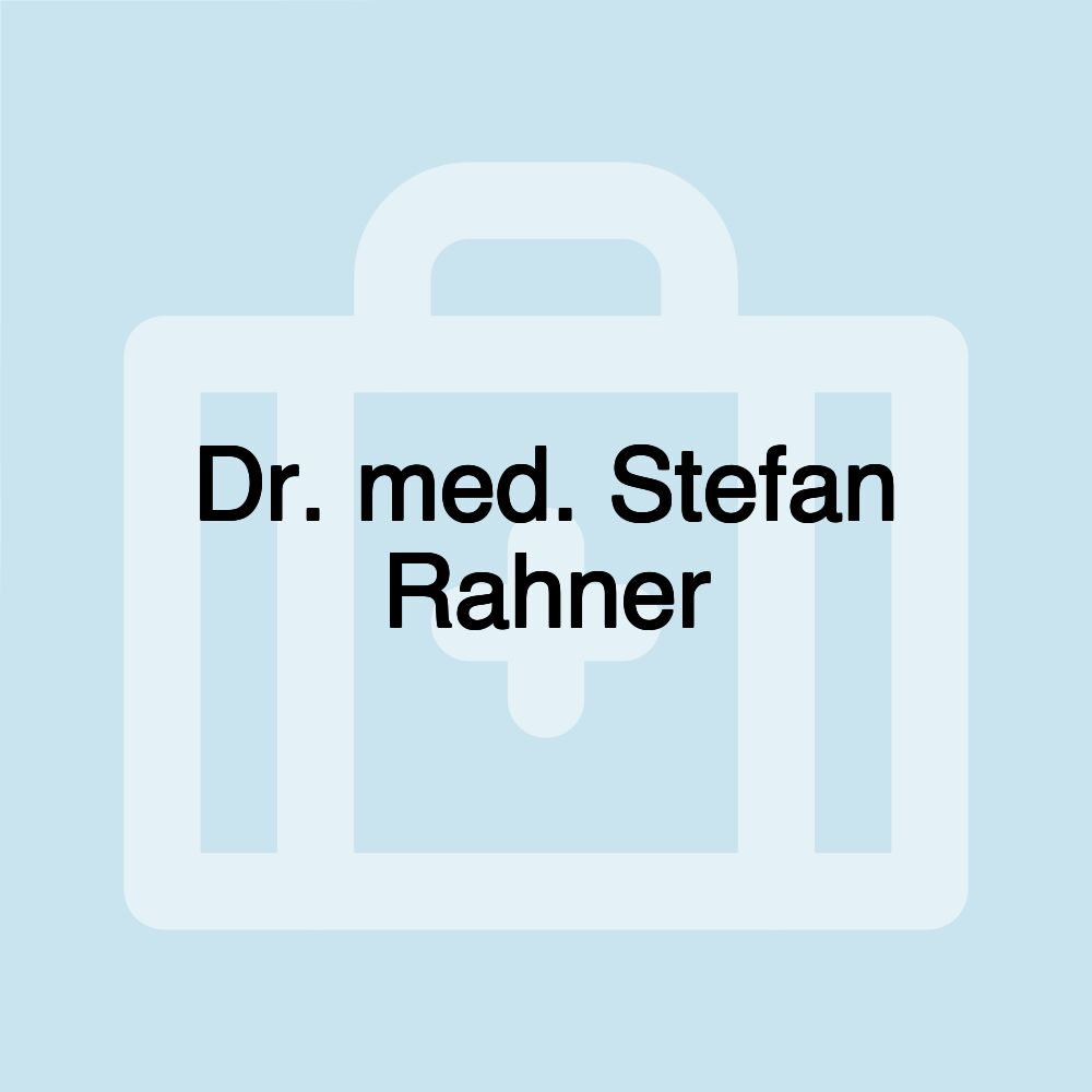 Dr. med. Stefan Rahner