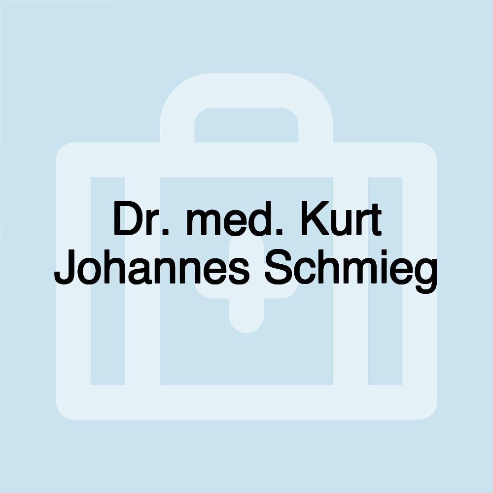 Dr. med. Kurt Johannes Schmieg