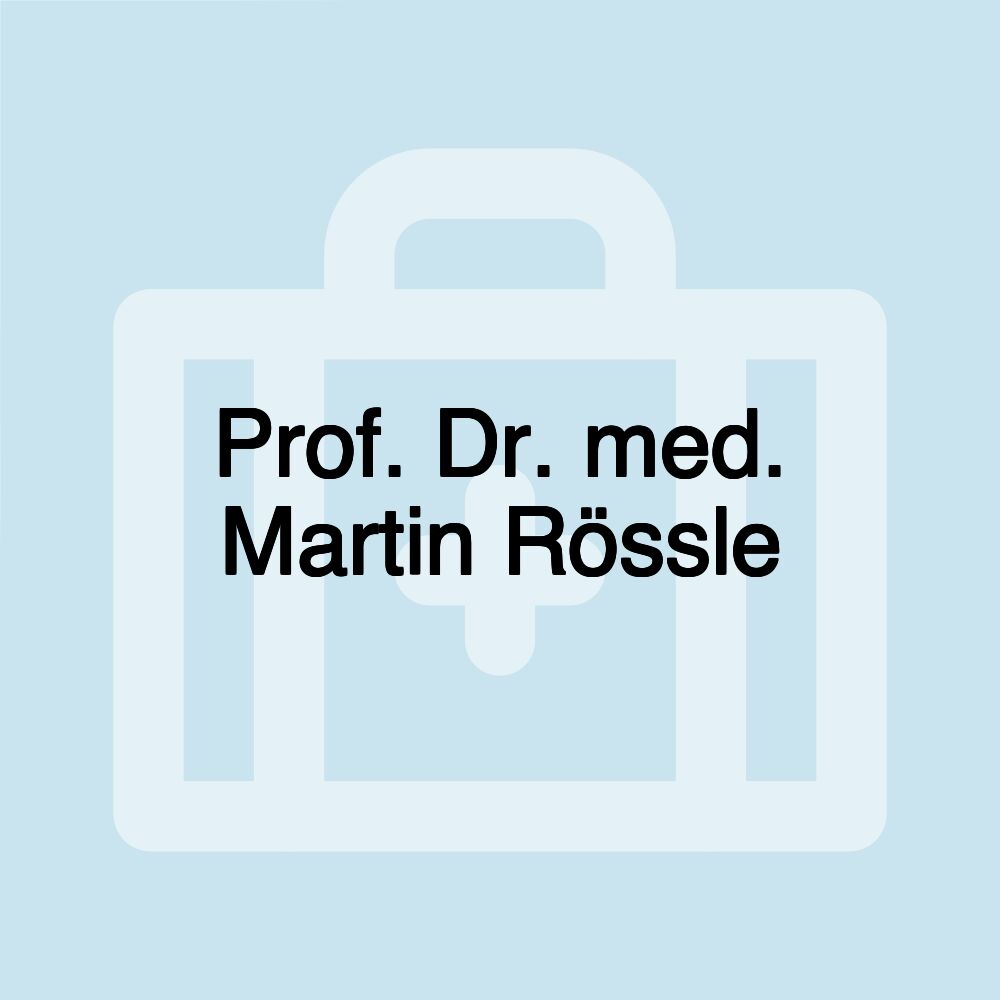 Prof. Dr. med. Martin Rössle