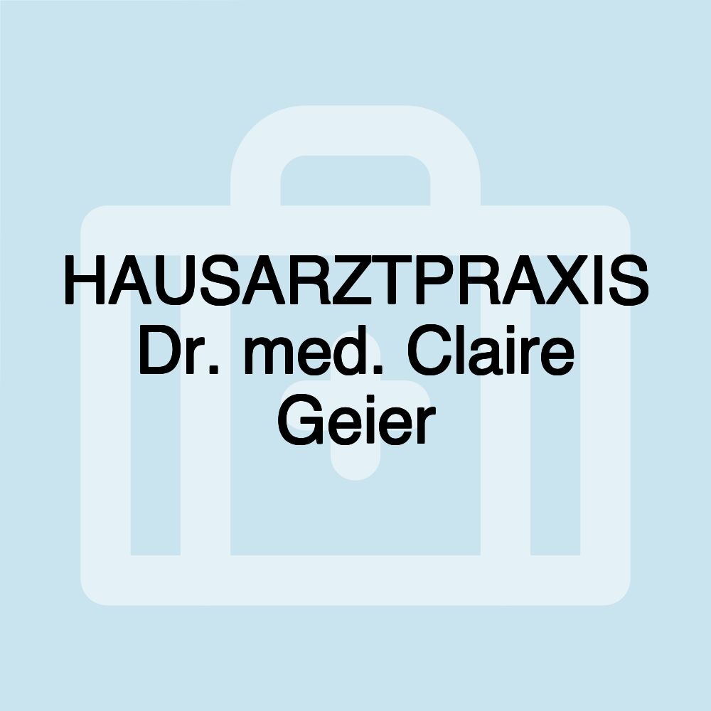 HAUSARZTPRAXIS Dr. med. Claire Geier