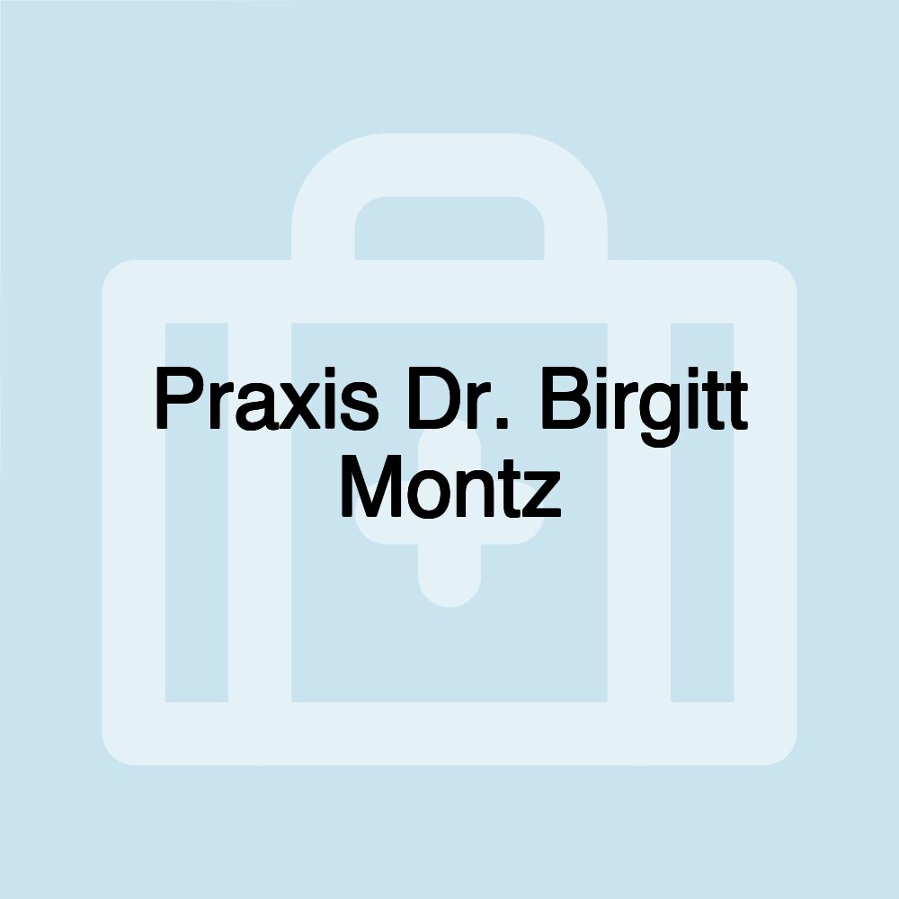 Praxis Dr. Birgitt Montz