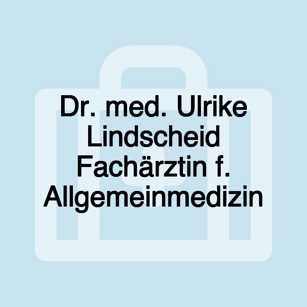 Dr. med. Ulrike Lindscheid Fachärztin f. Allgemeinmedizin